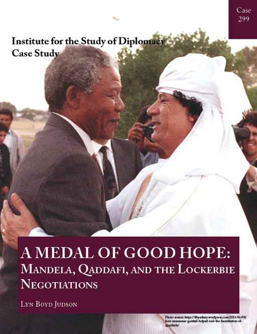 Case 299 - A Medal of Good Hope: Mandela, Qaddafi, and the Lockerbie Negotiations