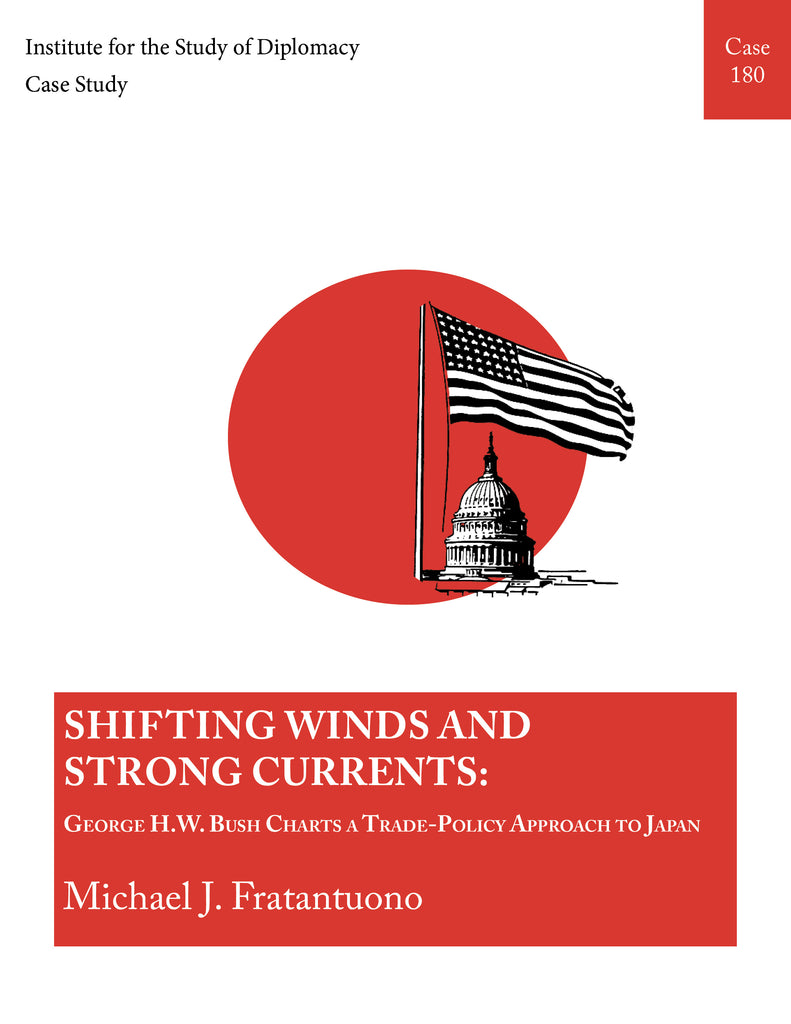 Case 180 - Shifting Winds and Strong Currents: George Bush Charts a  Trade-Policy Approach to Japan
