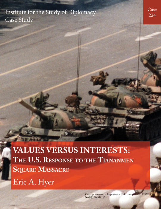 Case 224 - Values Versus Interests: The U.S. Response to the Tiananmen Square Massacre