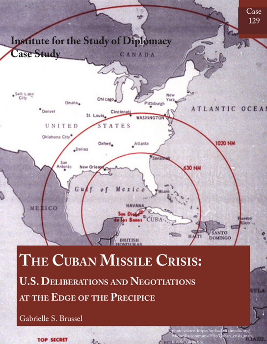 Case 129 - The Cuban Missile Crisis: U.S. Deliberations and Negotiations at the Edge of the Precipice