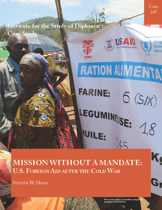 Case 247 - Mission Without a Mandate: U.S. Foreign Aid After the Cold War