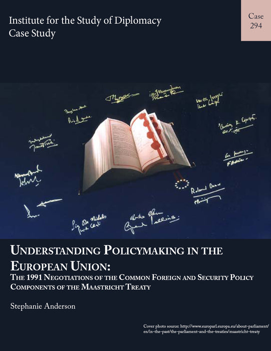 Case 294 - Understanding Policy Making in the European Union--The 1991 Negotiations of the Common Foreign and Security Policy Components of the Maastricht Treaty