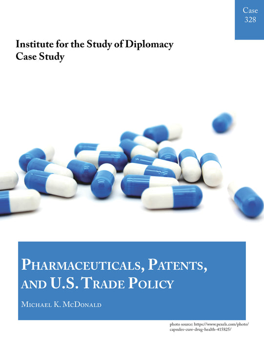 Case 328 - Pharmaceuticals, Patents, and U.S. Trade Policy