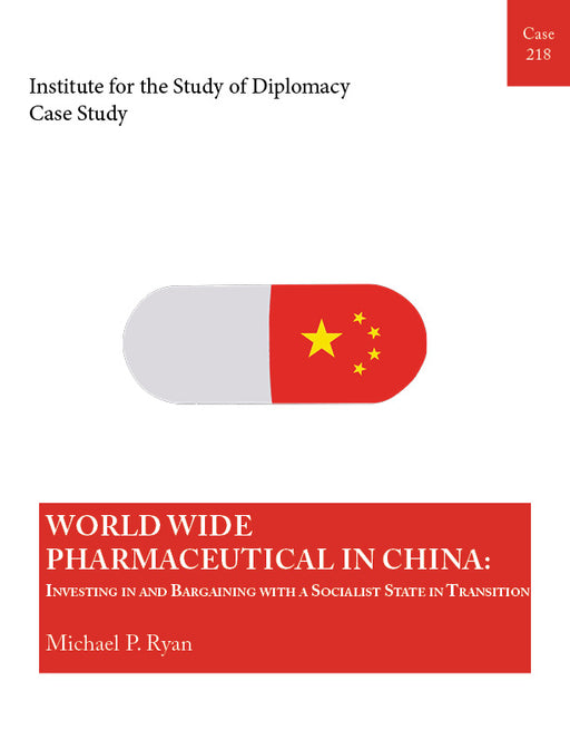 Case 218 - World Wide Pharmaceutical in China: Investing in and Bargaining with a Socialist State in Transition