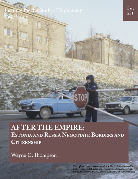 Case 251 - After the Empire: Estonia and Russia Negotiate Borders and Citizenship
