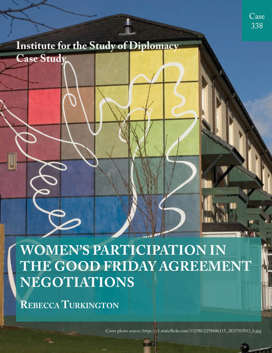 Case 338 - Women's Participation in the Good Friday Agreement Negotiations: A Case Study on Northern Ireland
