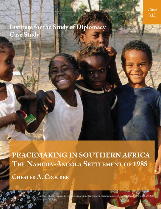 Case 335 - Peacemaking in Southern Africa: The Namibia-Angola Settlement of 1988